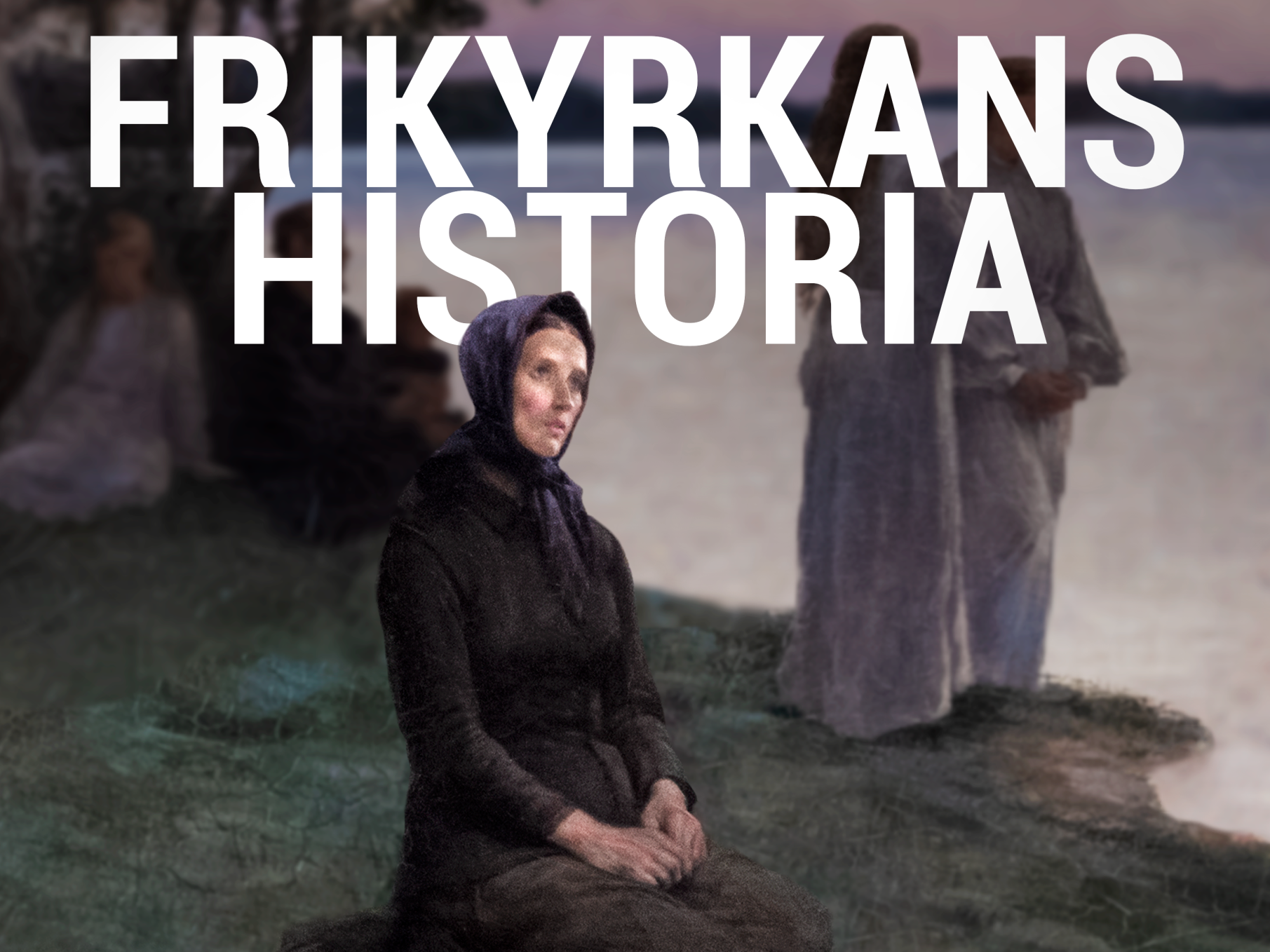 Filmen Frikyrkans historia.